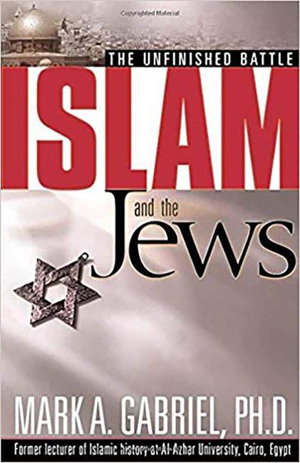 Cover: 9780884199564 | Islam and the Jews: The Unfinished Battle | Mark A. Gabriel | Buch