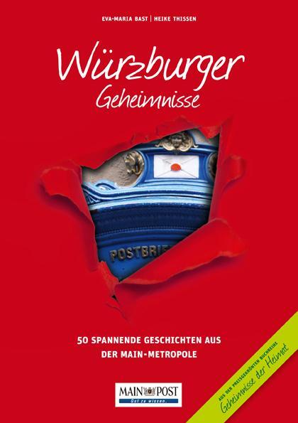 Cover: 9783981679601 | Würzburger Geheimnisse | Eva-Maria Bast (u. a.) | Taschenbuch | 192 S.