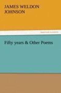 Cover: 9783842485389 | Fifty years &amp; Other Poems | James Weldon Johnson | Taschenbuch | 60 S.