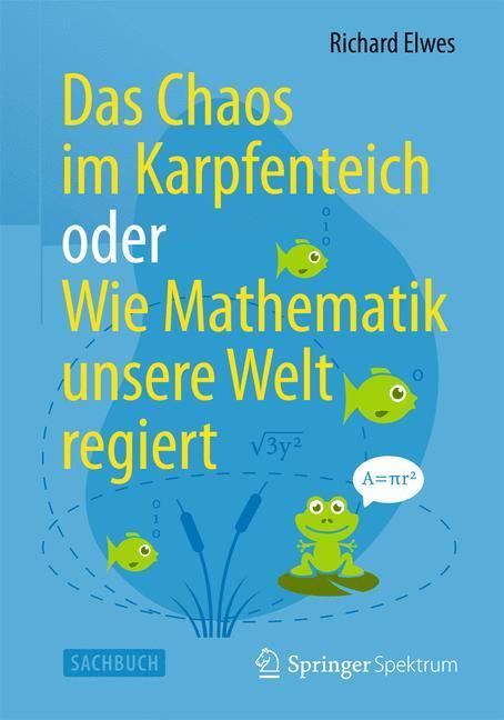 Cover: 9783642417924 | Das Chaos im Karpfenteich oder Wie Mathematik unsere Welt regiert