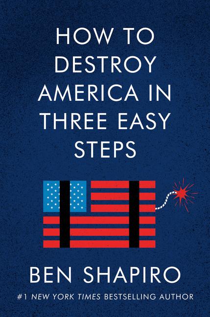 Cover: 9780063001886 | How to Destroy America in Three Easy Steps | Ben Shapiro | Taschenbuch