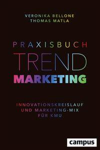 Cover: 9783593506623 | Praxisbuch Trendmarketing | Veronika/Matla, Thomas Bellone | Buch