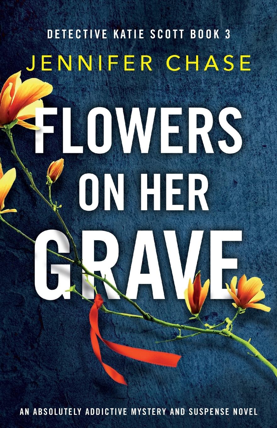 Cover: 9781786818164 | Flowers on Her Grave | Jennifer Chase | Taschenbuch | Englisch | 2020