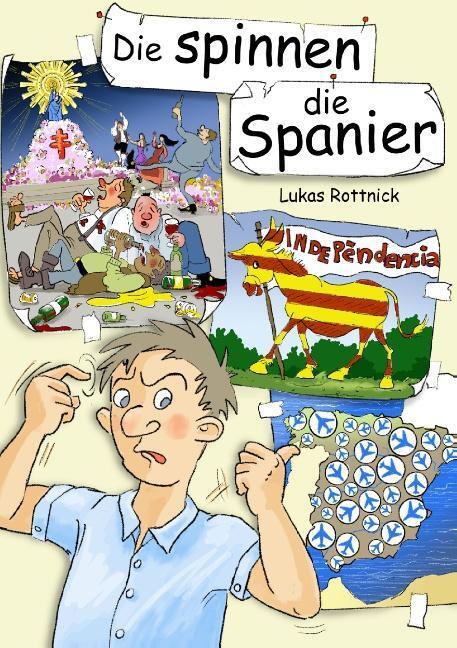 Cover: 9783732290826 | Die spinnen, die Spanier | Lukas Rottnick | Taschenbuch | Paperback