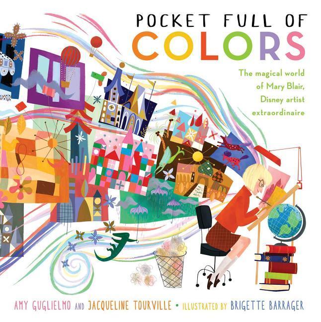 Cover: 9781481461313 | Pocket Full of Colors: The Magical World of Mary Blair, Disney...