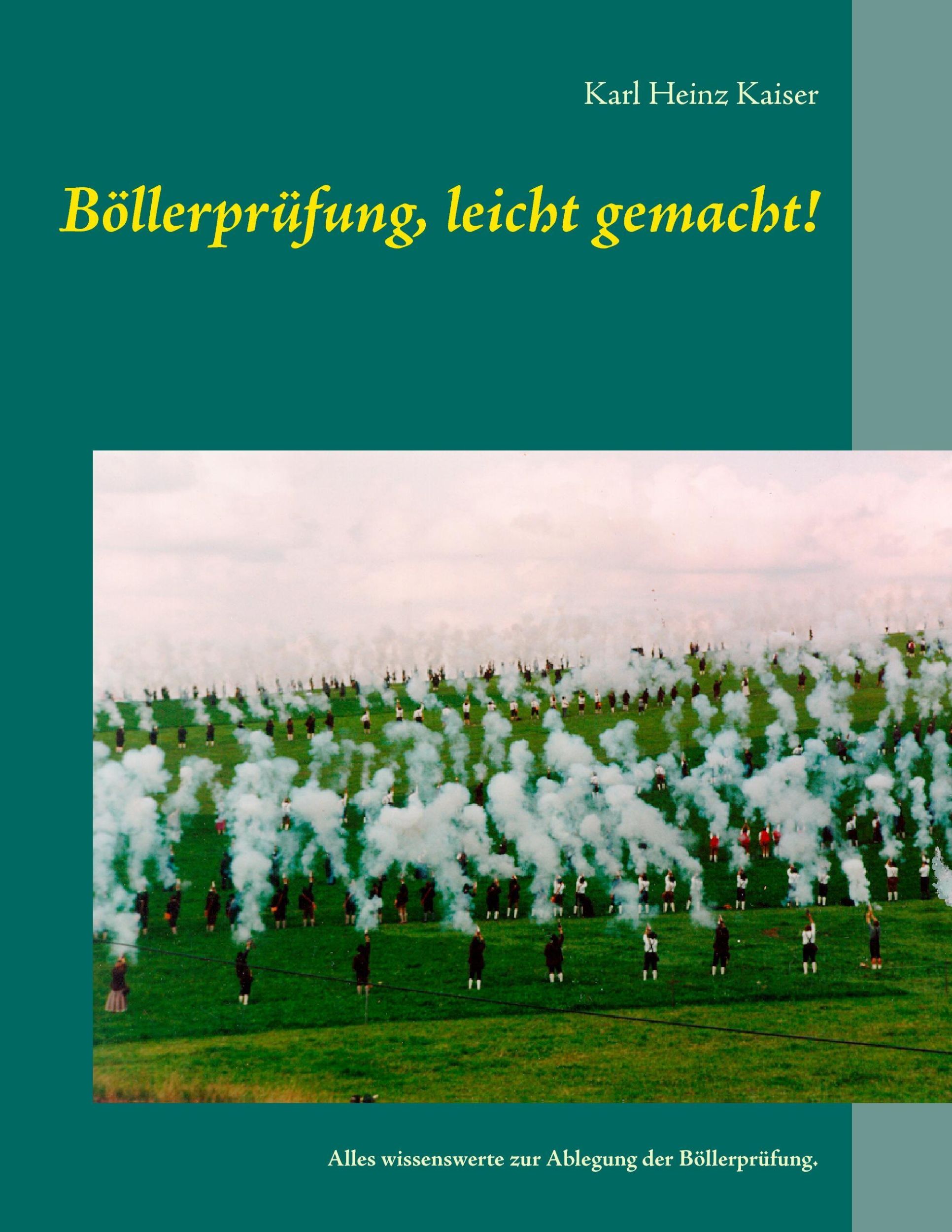 Cover: 9783732294442 | Böllerprüfung, leicht gemacht! | Karl Heinz Kaiser | Taschenbuch