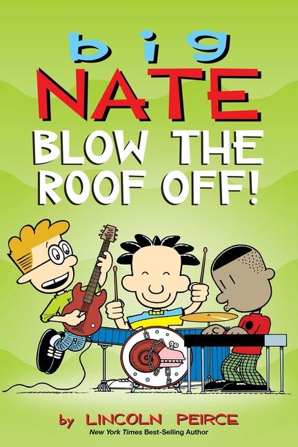 Cover: 9781524855062 | Big Nate: Blow the Roof Off! | Volume 22 | Lincoln Peirce | Buch