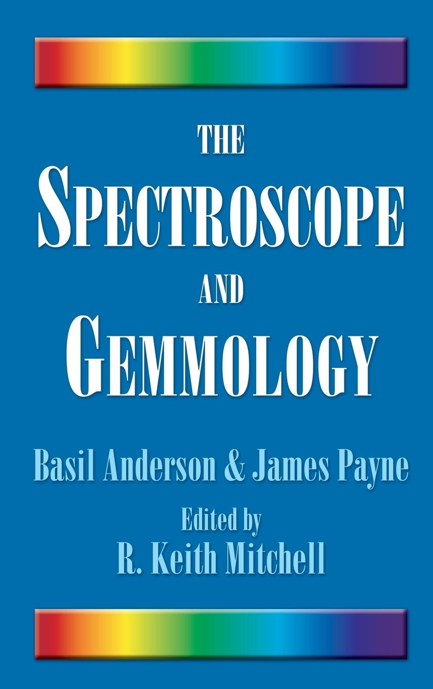 Cover: 9781683364399 | The Spectroscope and Gemmology | Basil Anderson (u. a.) | Buch | 2006