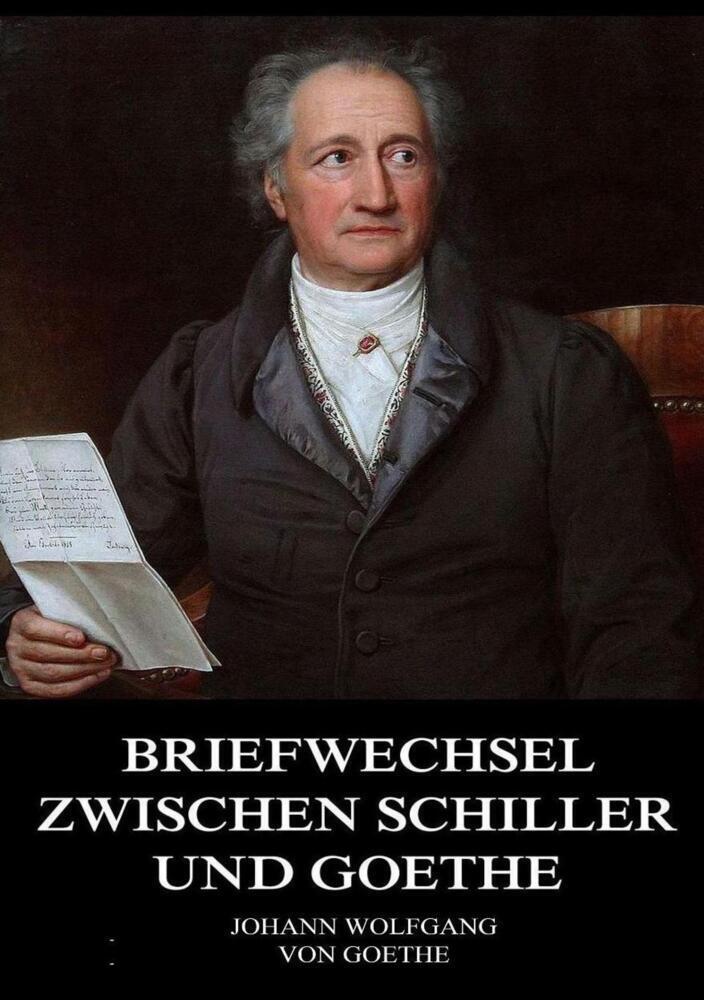 Cover: 9783849669768 | Briefwechsel zwischen Schiller und Goethe | Johann Wolfgang von Goethe