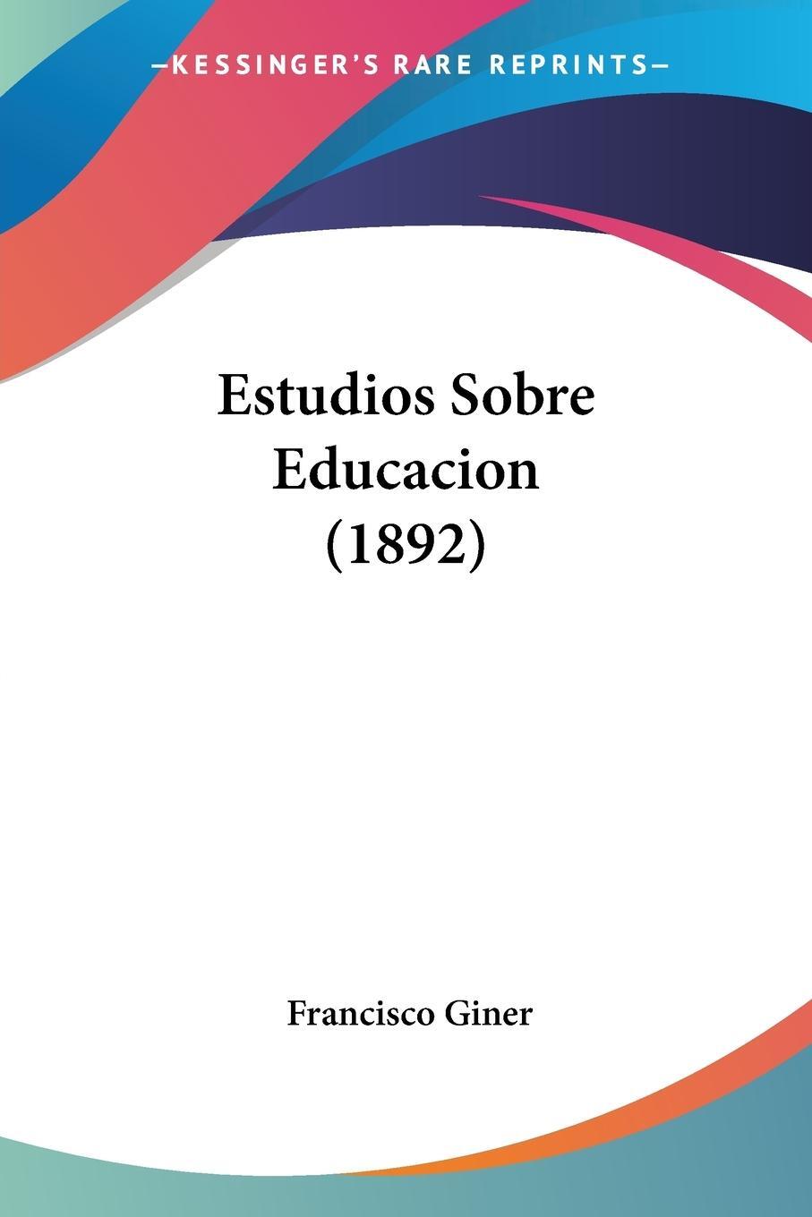 Cover: 9781161167191 | Estudios Sobre Educacion (1892) | Francisco Giner | Taschenbuch | 2010