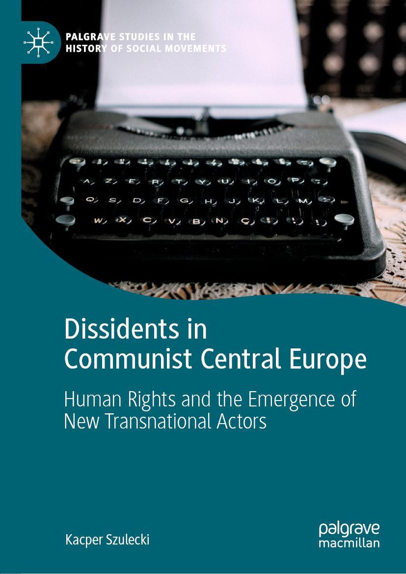 Cover: 9783030226121 | Dissidents in Communist Central Europe | Kacper Szulecki | Buch | xxiv