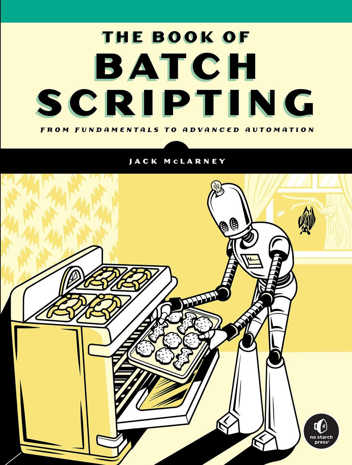 Cover: 9781718503427 | The Book of Batch Scripting | From Fundamentals to Advanced Automation