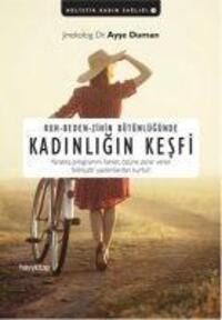 Cover: 9786055181567 | Kadinligin Kesfi - Ruh Beden Zihin Bütünlügünde | Ayse Duman | Buch