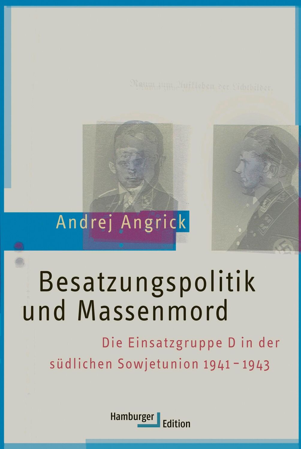 Cover: 9783868543889 | Besatzungspolitik und Massenmord | Andrej Angrick | Taschenbuch | 2023