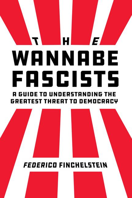 Cover: 9780520392496 | The Wannabe Fascists | Federico Finchelstein | Buch | Englisch | 2024