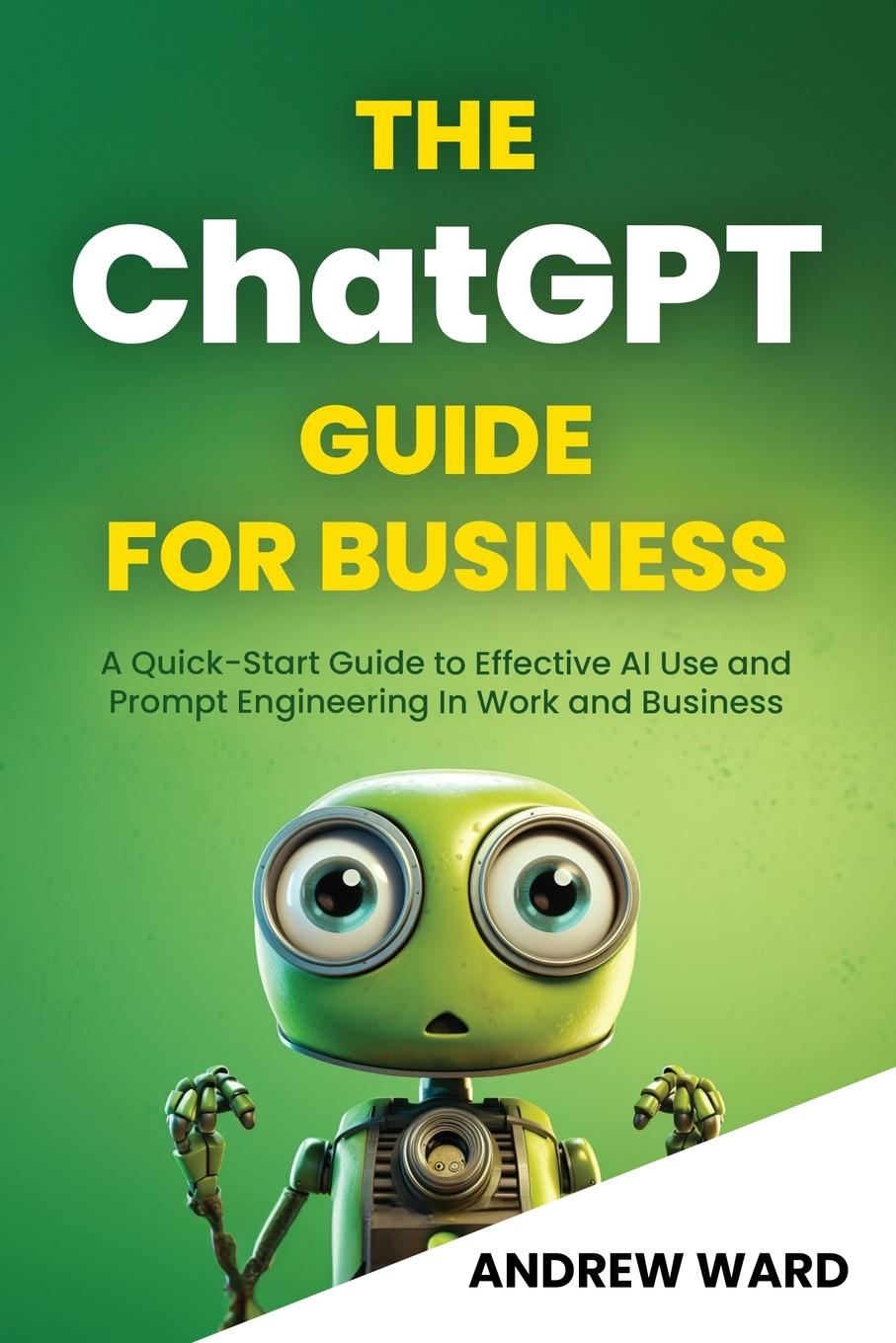 Cover: 9781739725938 | The ChatGPT Guide for Business | Andrew Ward | Taschenbuch | Englisch