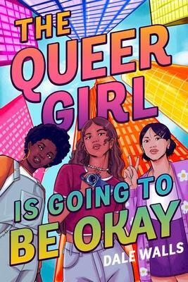 Cover: 9781646142705 | The Queer Girl Is Going to Be Okay | Dale Walls | Buch | Englisch