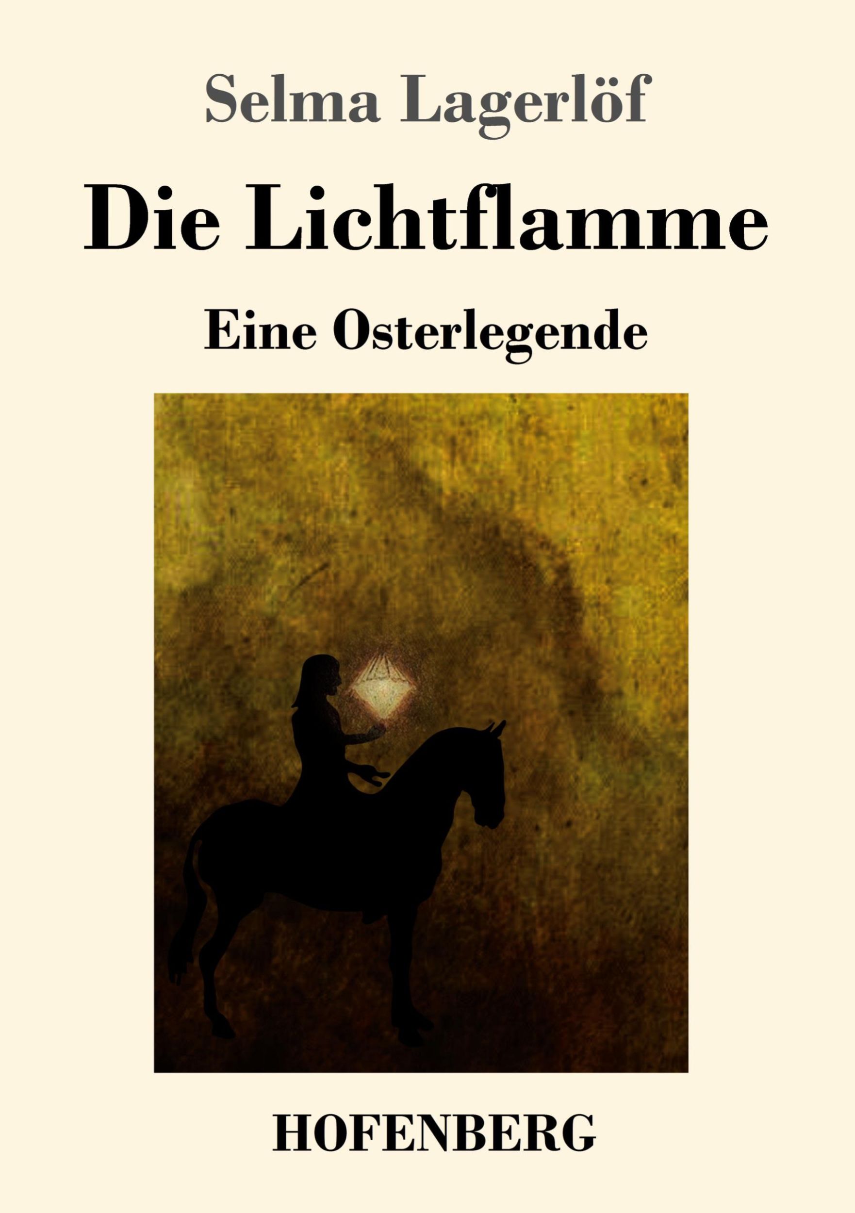 Cover: 9783743718937 | Die Lichtflamme | Eine Osterlegende | Selma Lagerlöf | Taschenbuch