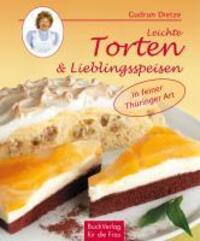 Cover: 9783897981676 | Leichte Torten &amp; Lieblingsspeisen in Thüringer Art | Gudrun Dietze