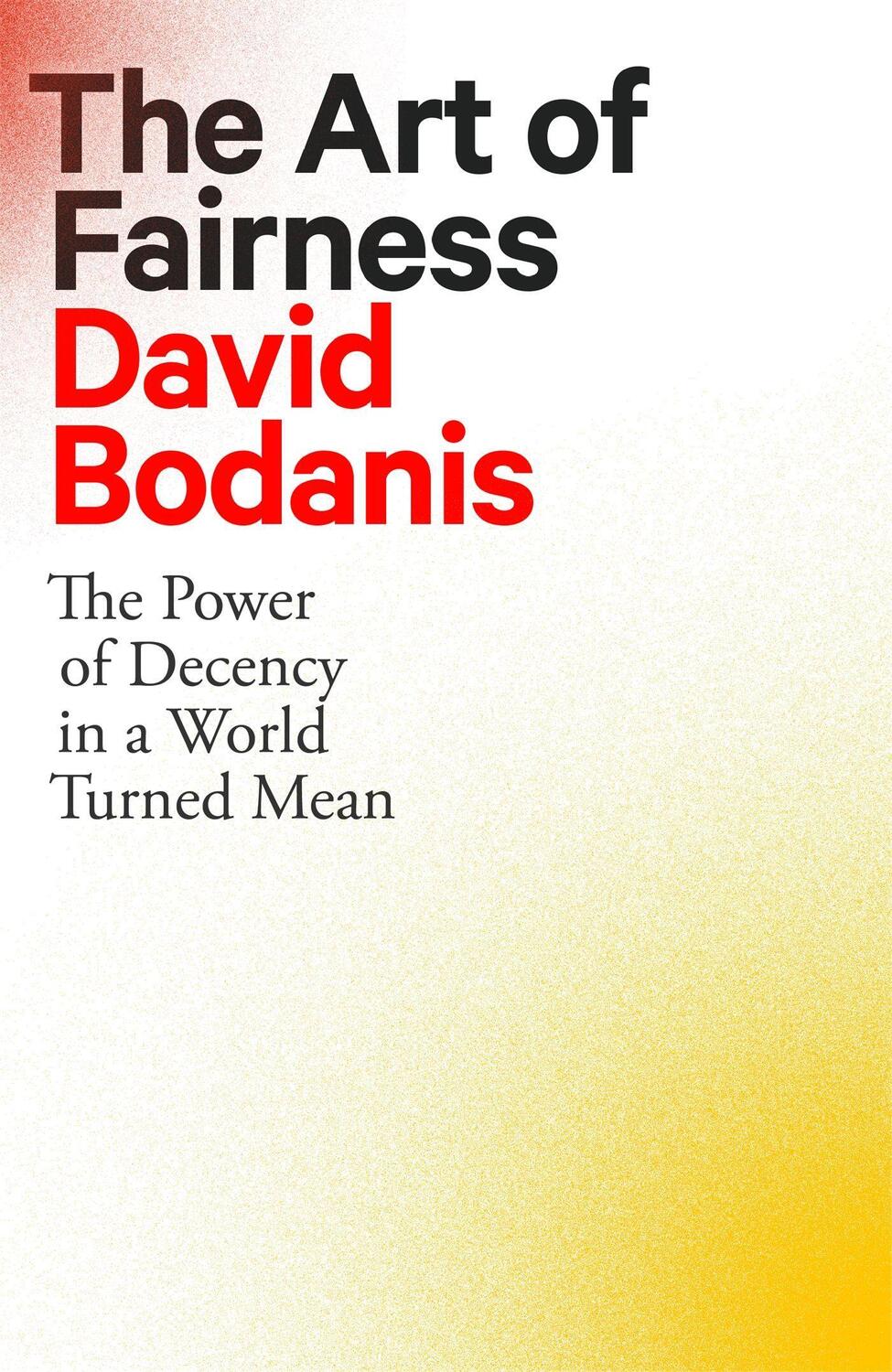 Cover: 9780349128207 | The Art of Fairness | The Power of Decency in a World Turned Mean