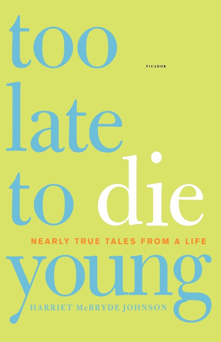 Cover: 9780312425715 | Too Late to Die Young | Nearly True Tales from a Life | Johnson | Buch