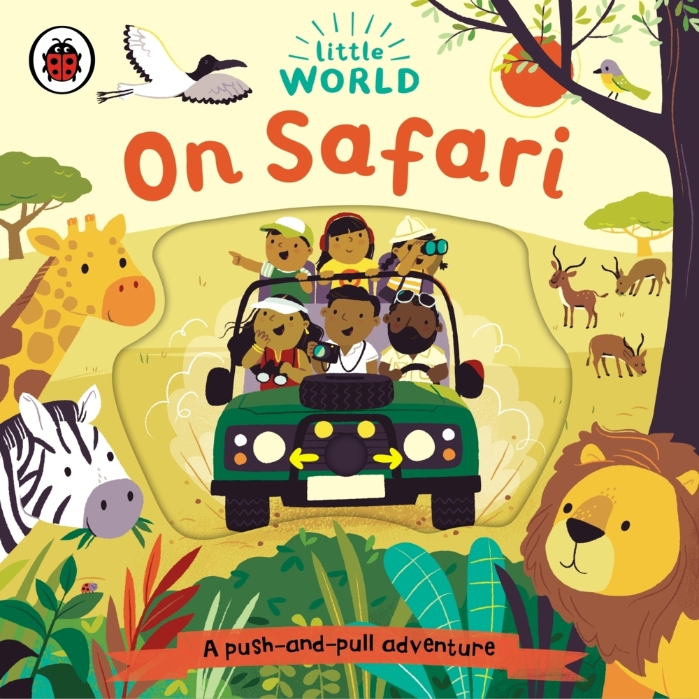 Cover: 9780241446010 | Little World: On Safari | A push-and-pull adventure | Ladybird | Buch