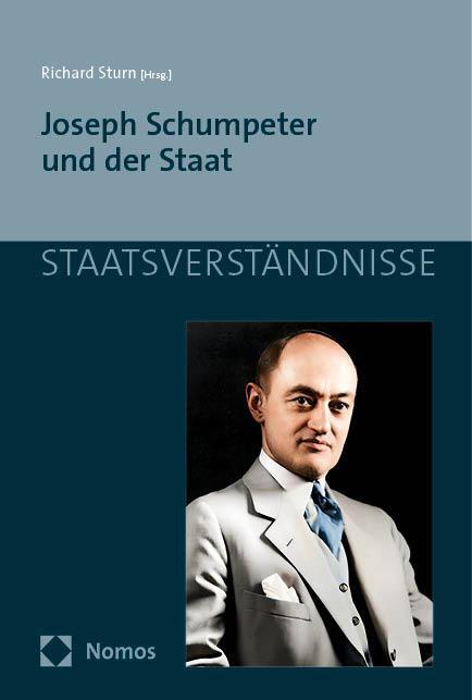 Cover: 9783848773374 | Joseph Schumpeter und der Staat | Richard Sturn | Taschenbuch | 335 S.