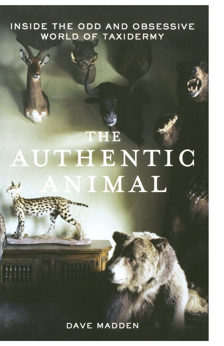 Cover: 9781250014726 | AUTHENTIC ANIMAL | Dave Madden | Taschenbuch | Englisch | 2012