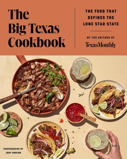 Cover: 9780063068568 | The Big Texas Cookbook | The Food That Defines the Lone Star State