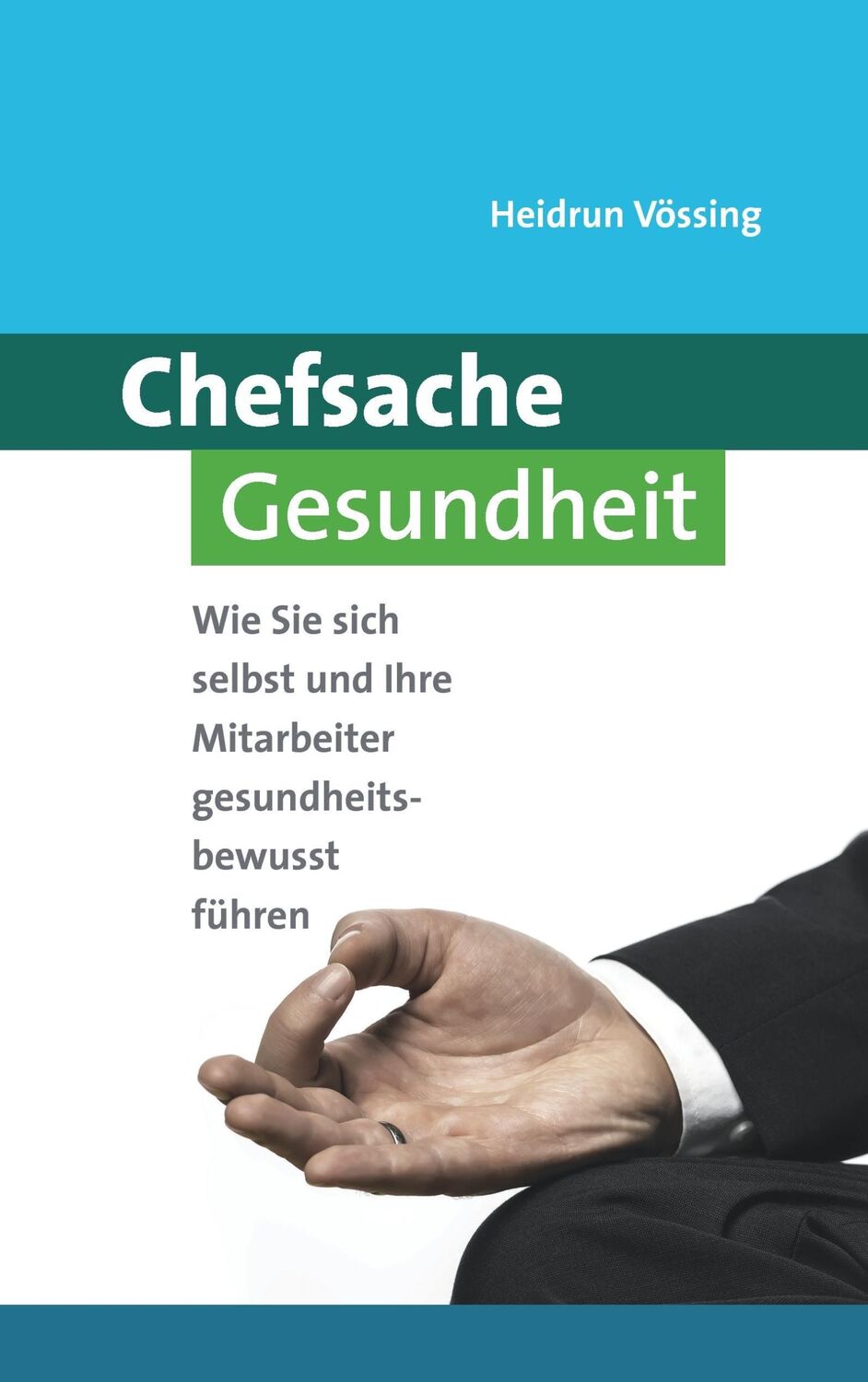 Cover: 9783735791306 | Chefsache Gesundheit | Heidrun Vössing | Taschenbuch | Paperback