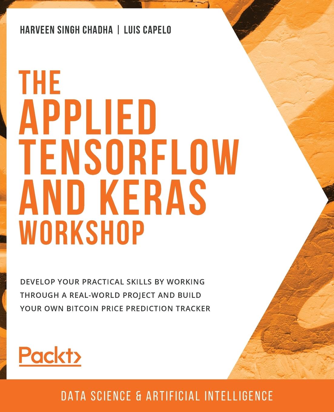 Cover: 9781800201217 | The Applied TensorFlow and Keras Workshop | Chadha (u. a.) | Buch