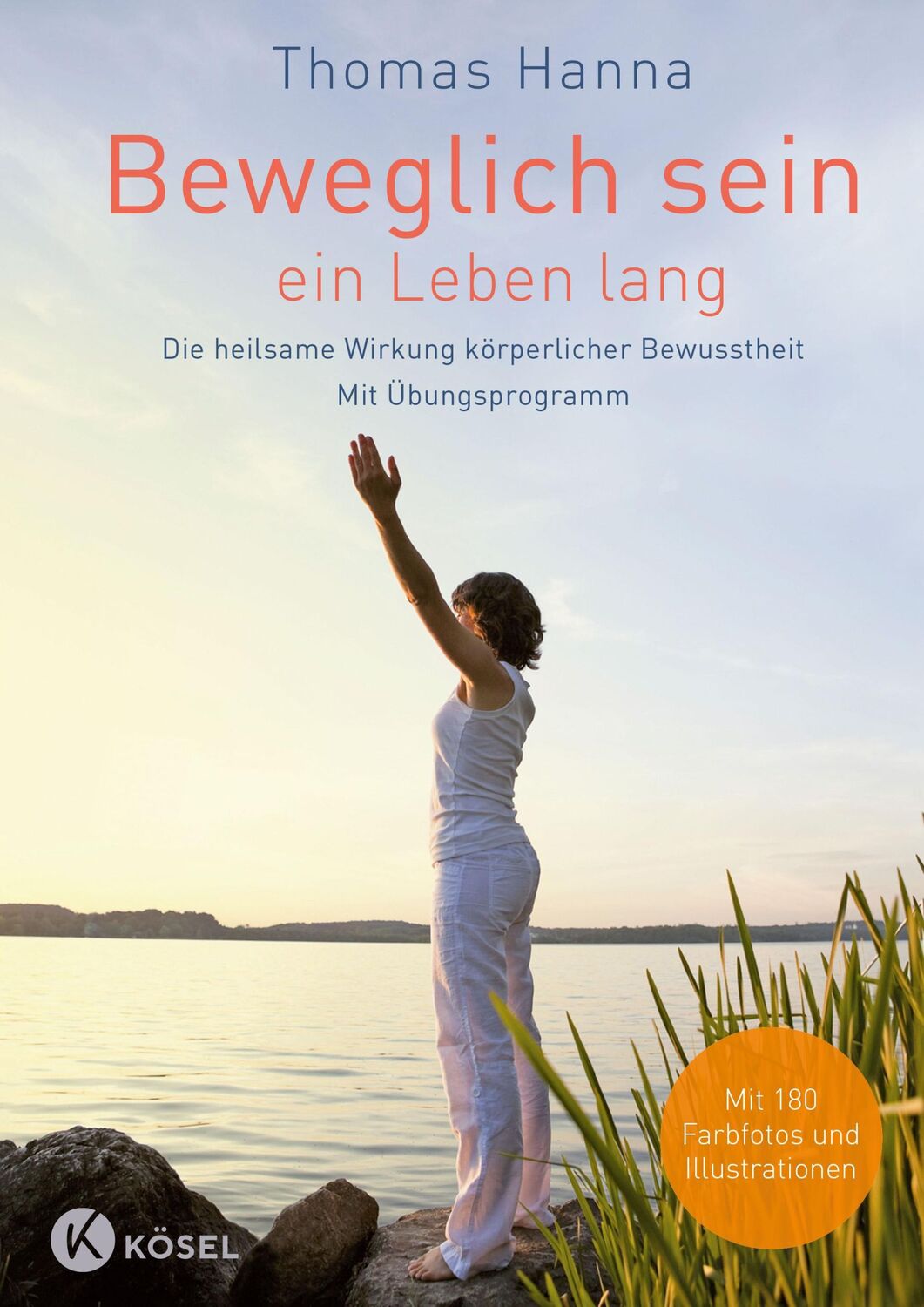 Cover: 9783466346356 | Beweglich sein - ein Leben lang | Thomas Hanna | Buch | 216 S. | 2016