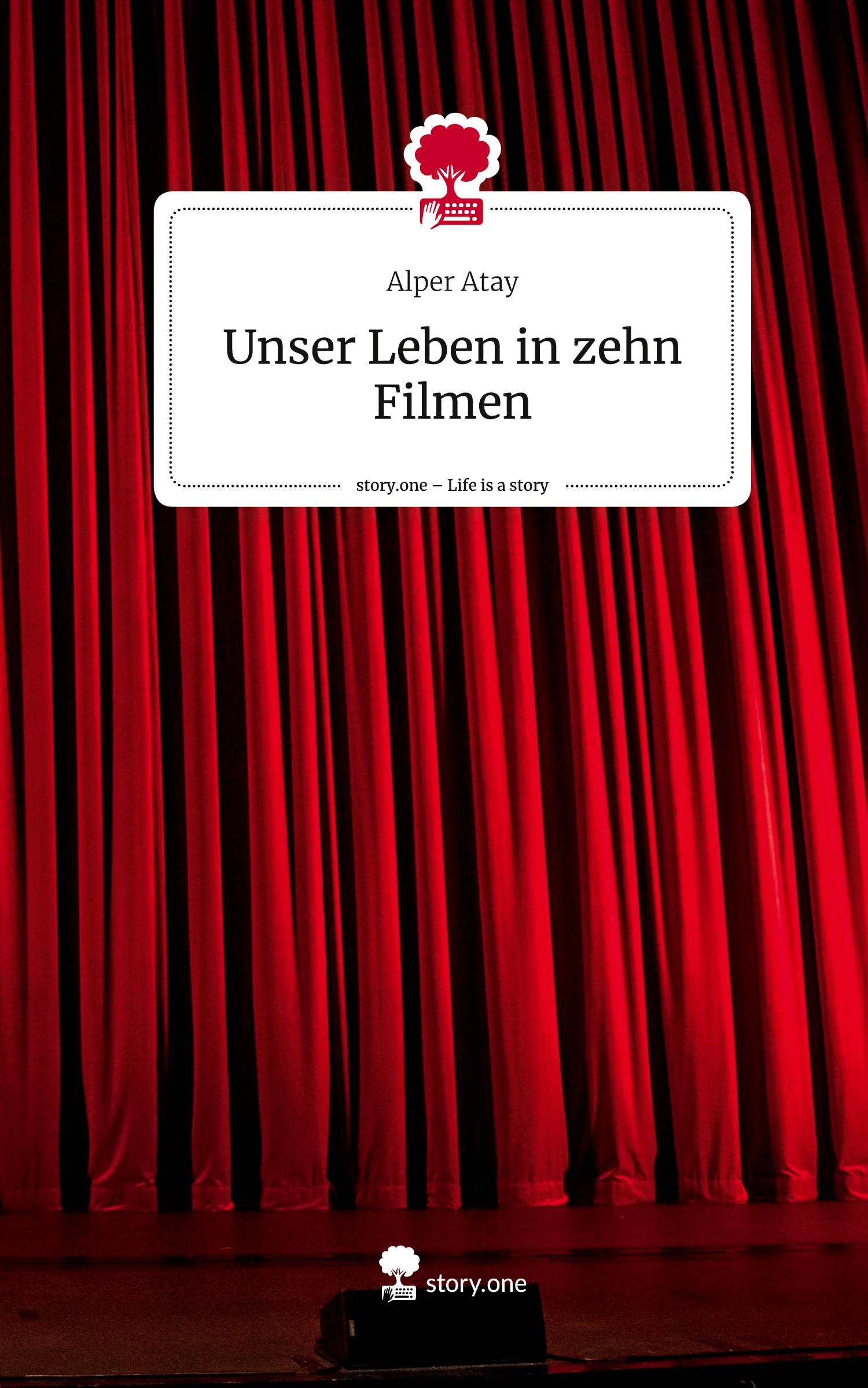 Cover: 9783711574657 | Unser Leben in zehn Filmen. Life is a Story - story.one | Alper Atay