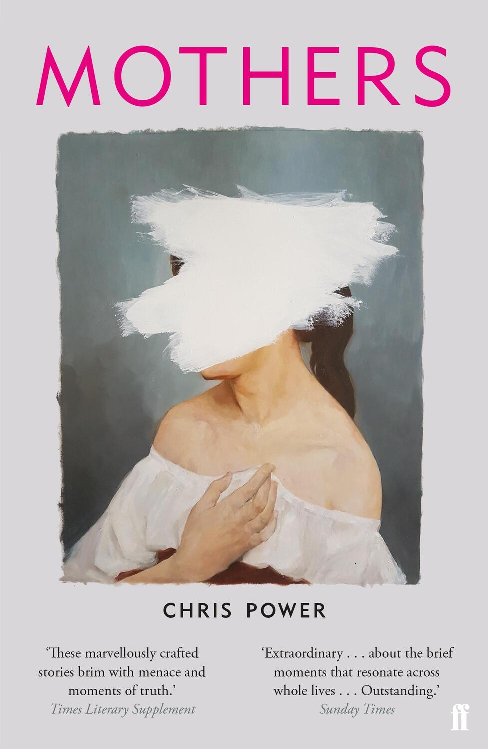 Cover: 9780571339693 | Mothers | Chris Power | Taschenbuch | 287 S. | Englisch | 2019