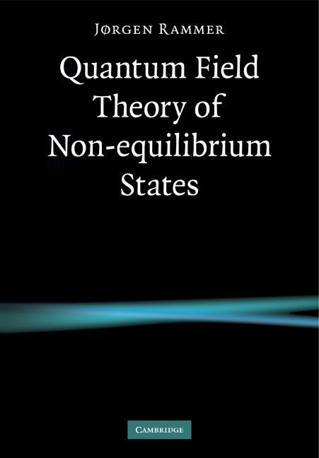 Cover: 9780521188005 | Quantum Field Theory of Non-Equilibrium States | Jorgen Rammer (u. a.)