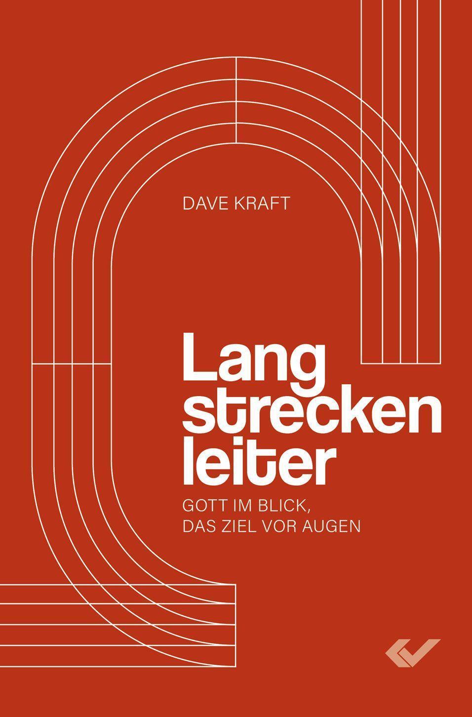 Cover: 9783863539160 | Langstreckenleiter | Gott im Blick, das Ziel vor Augen | Dave Kraft