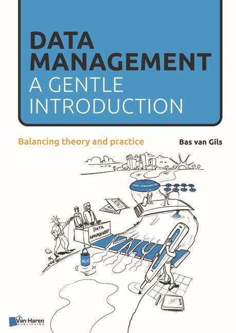 Cover: 9789401805506 | Data Management | a gentle introduction | Bas van Gils | Taschenbuch