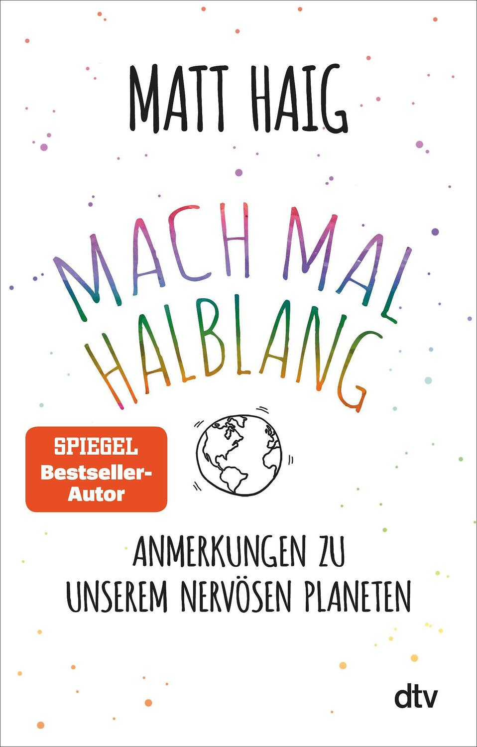 Cover: 9783423219389 | Mach mal halblang. Anmerkungen zu unserem nervösen Planeten | Haig