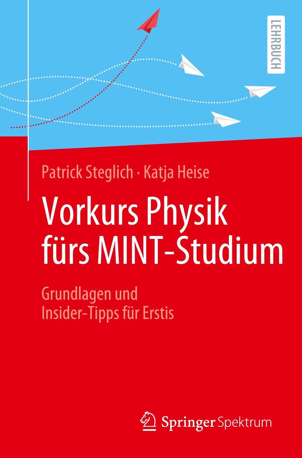 Cover: 9783662621257 | Vorkurs Physik fürs MINT-Studium | Patrick Steglich (u. a.) | Buch