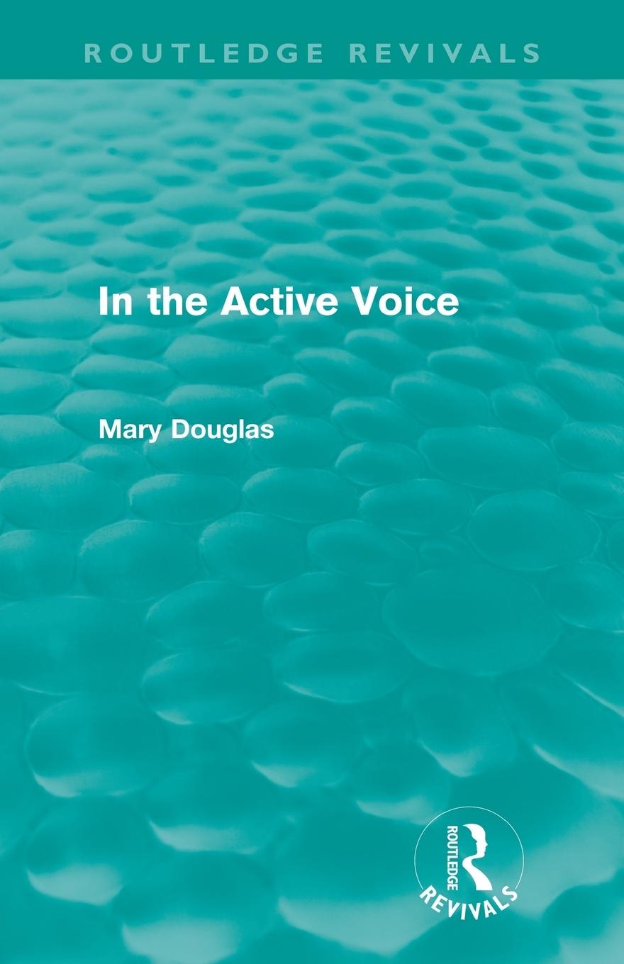 Cover: 9780415668736 | In the Active Voice (Routledge Revivals) | Mary Douglas | Taschenbuch