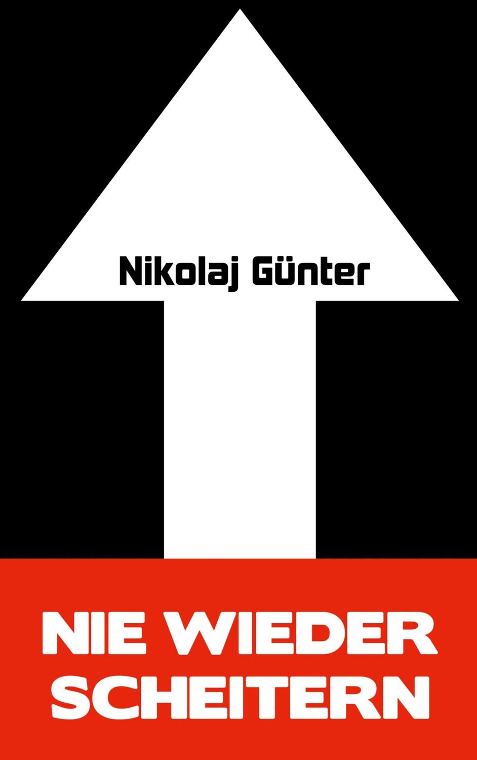 Cover: 9783753440125 | Nie wieder scheitern! | Nikolaj Günter | Taschenbuch | Paperback