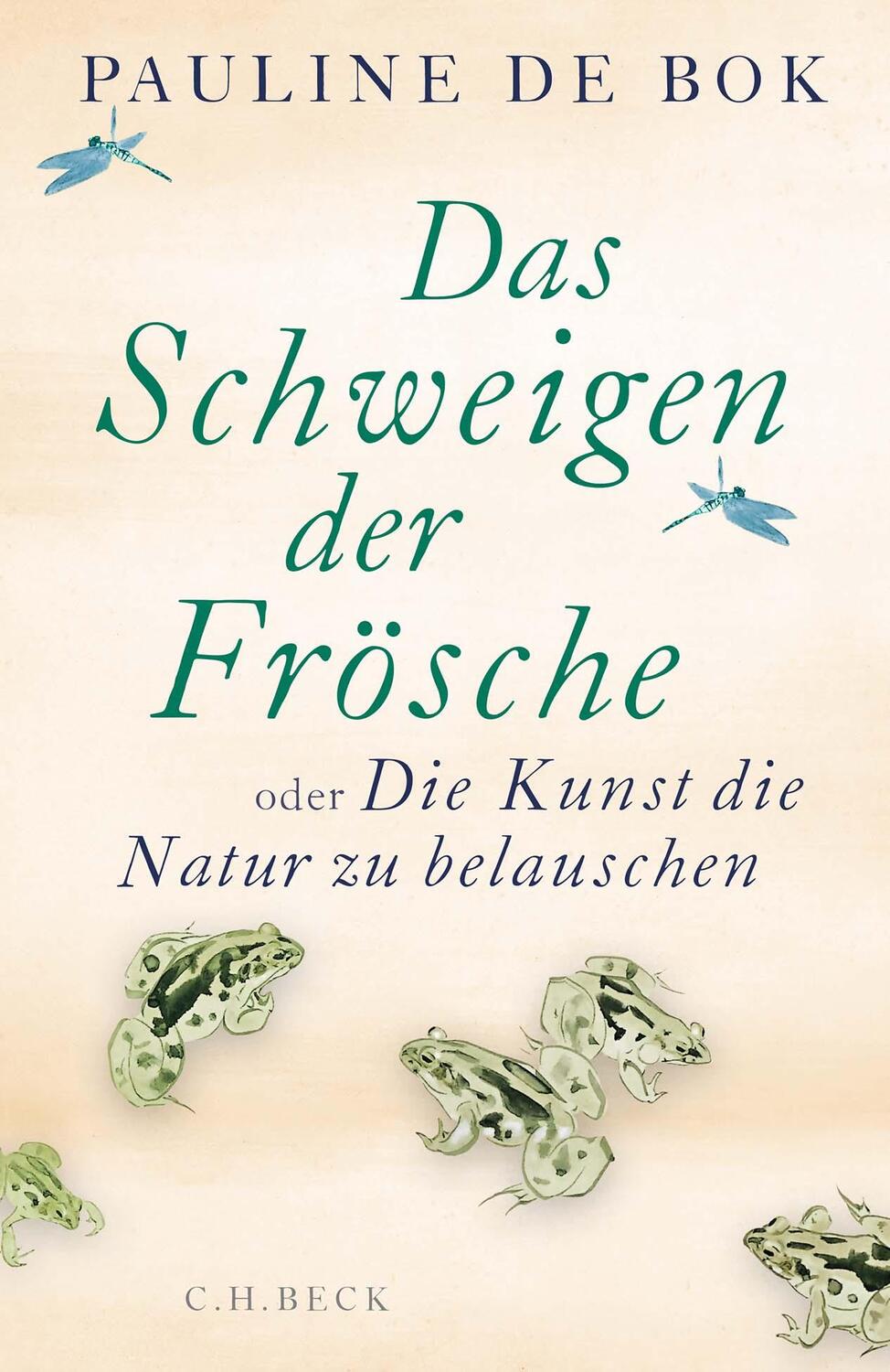 Cover: 9783406781872 | Das Schweigen der Frösche | oder Die Kunst, die Natur zu belauschen