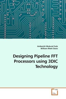 Cover: 9783639181197 | Designing Pipeline FFT Processors using 3DIC Technology | Sule | Buch