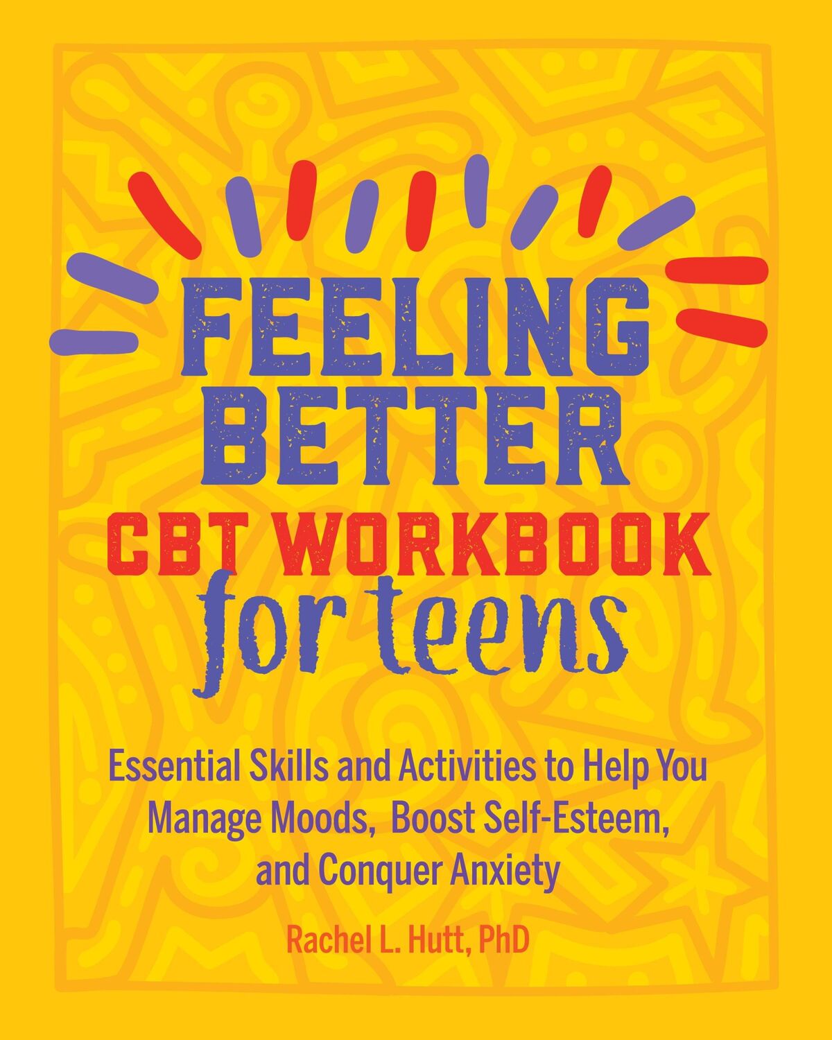 Cover: 9781641523325 | Feeling Better: CBT Workbook for Teens | Rachel Hutt | Taschenbuch