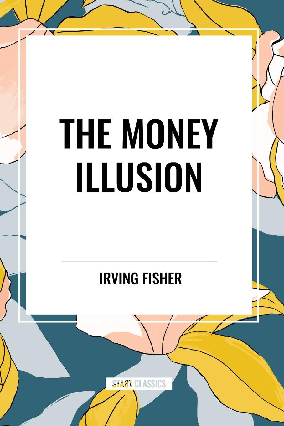 Cover: 9798880918218 | The Money Illusion | Irving Fisher | Taschenbuch | Englisch | 2024