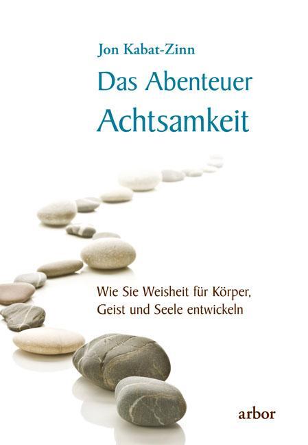 Cover: 9783867814058 | Das Abenteuer Achtsamkeit | Jon Kabat-Zinn | Taschenbuch | 192 S.