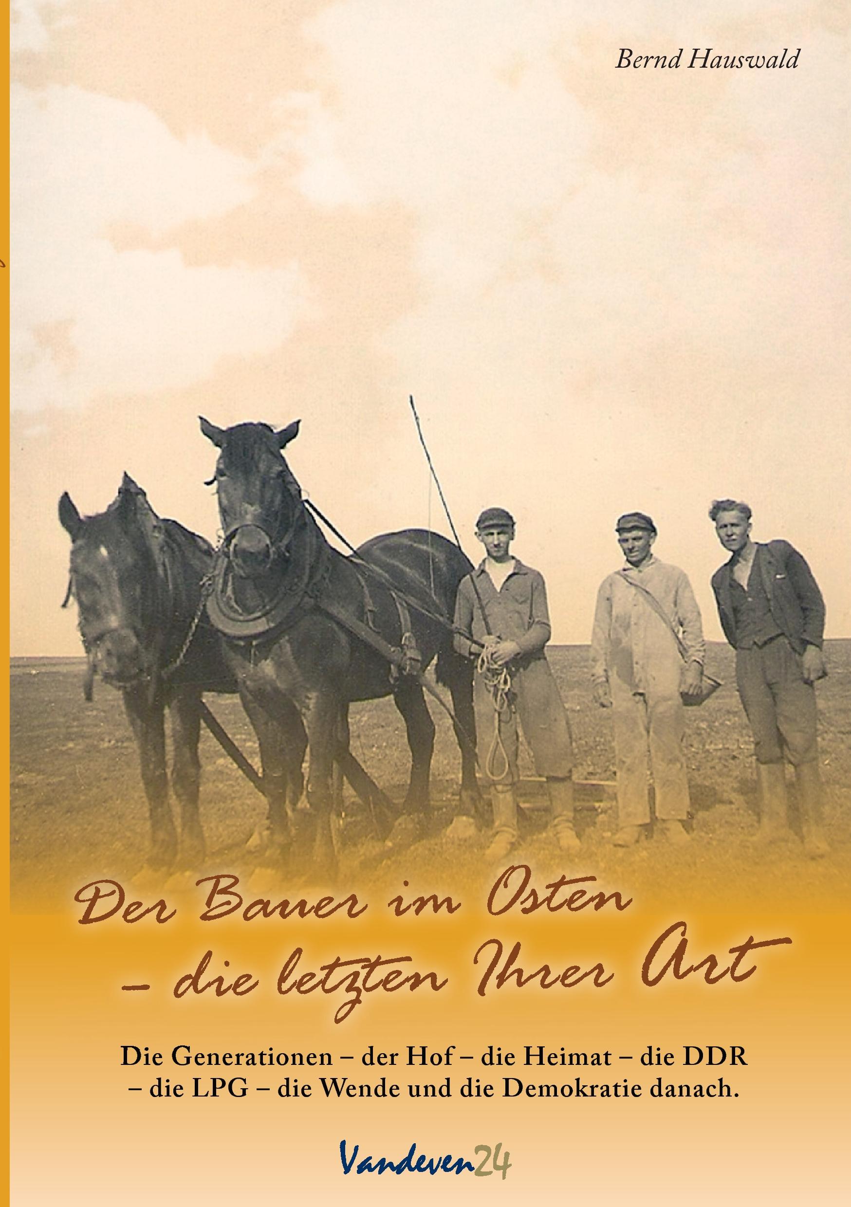 Cover: 9783947070015 | Der Bauer im Osten | Die Letzten ihrer Art | Bernd Hauswald | Buch