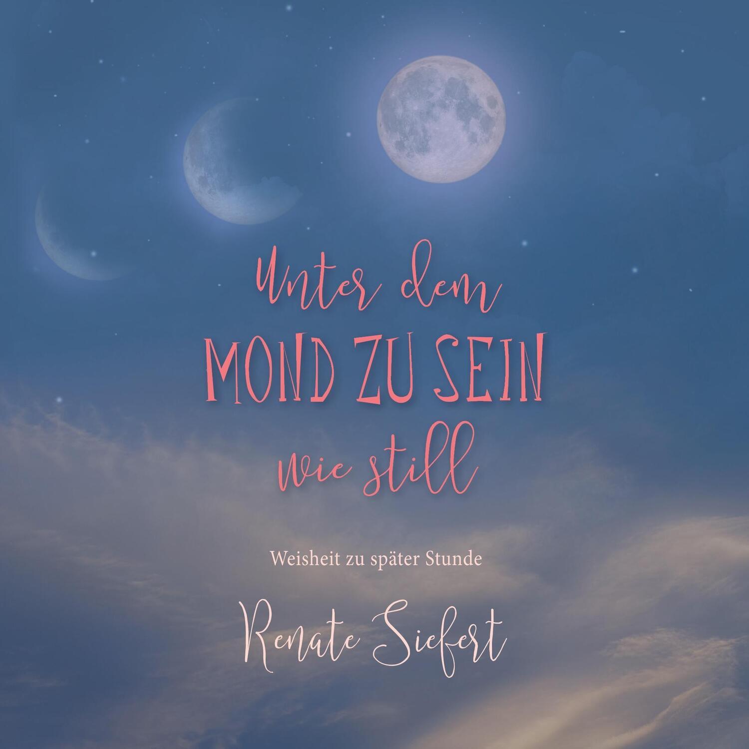 Cover: 9783752813159 | Unter dem Mond zu sein - wie still | Weisheit zu später Stunde | Buch