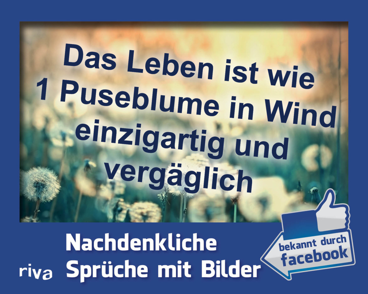 Cover: 9783868839852 | Das Leben ist wie 1 Puseblume in Wind einzigartig und vergäglich,...