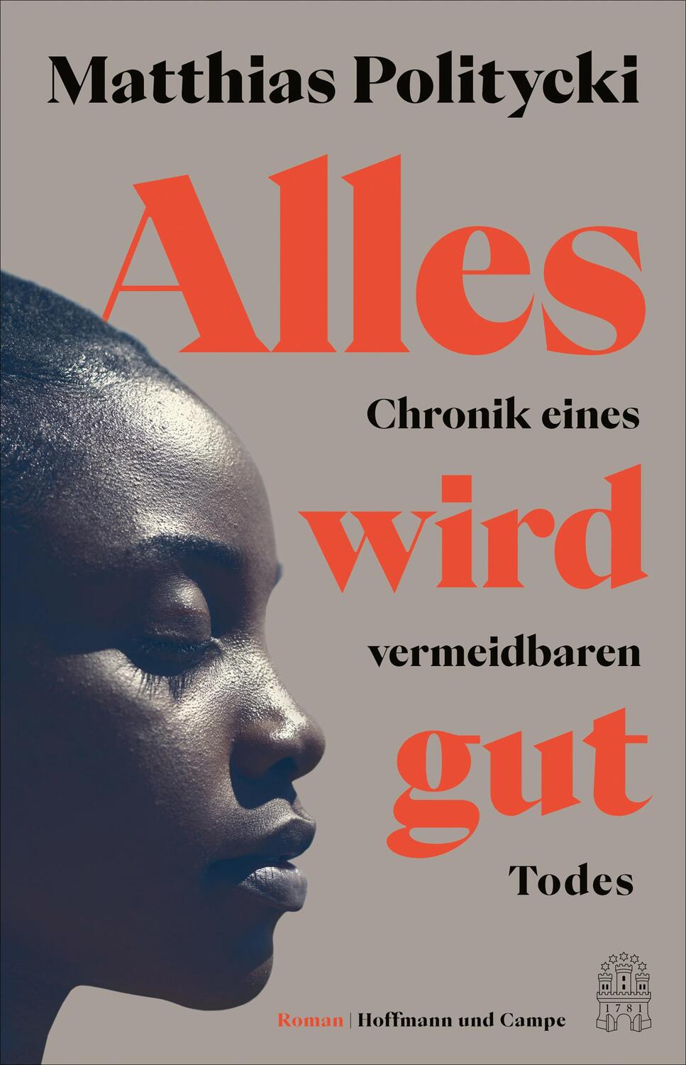 Cover: 9783455015843 | Alles wird gut | Chronik eines vermeidbaren Todes | Matthias Politycki